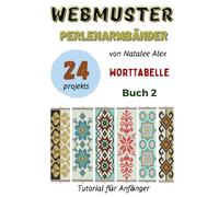 Perlenwebarmband-Anleitungen: 24 einfache Designs mit Schritt-für-Schritt-Anleitungen: Perlenstickmuster für Anfänger - Das perfekte Geschenk für ... - Buch 2: 1 (Webmuster Perlenarmbänder)