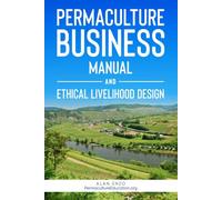 Permaculture Business Manual: And Ethical Livelihood Design