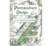 Permaculture Design : A Step by Step Guide