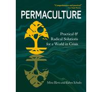 Permaculture : Practical and Radical Solutions for a World in Crisis
