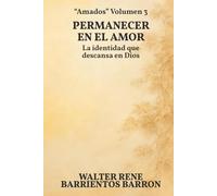 PERMANECER EN EL AMOR: La identidad que descansa en Dios: 3 (Estudios Bíblicos: "Amados")