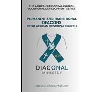 Permanent and Transitional Deacons in the African Episcopal Church: 3 (African Episcopal Church: Vocational Development Series)