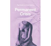 Permanent Crisis: The Humanities in a Disenchanted Age (Studies in the History of the University)
