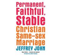 Permanent, Faithful, Stable: Christian Same-Sex Marriage - New Edition