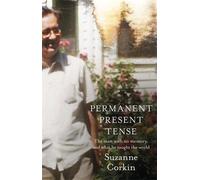 Permanent Present Tense: The Man with No Memory, and What He Taught the World