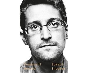 Permanent Record: A Memoir of a Reluctant Whistleblower