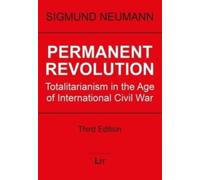 Permanent Revolution : Totalitarianism in the Age of International Civil War