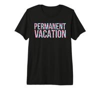 Permanent Vacation Premium T-Shirt