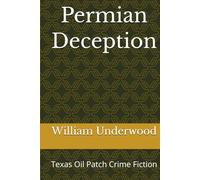 Permian Deception: Texas Oil Patch Crime Fiction