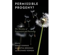 Permissible Progeny?: The Morality of Procreation and Parenting