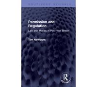 Permission and Regulation : Law and Morals in Post-War Britain