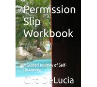 Permission Slip Workbook: A Guided Journey of Self-Discovery