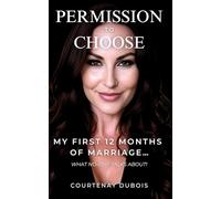 Permission To Choose: My First 12 Months Of Marriage - What No-One Talks About!