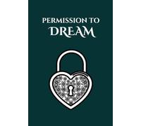 Permission to DREAM (Everglow Cover): Three-Month Guided Journal