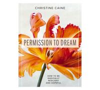 Permission to Dream : How to be Radically Resilient and Hopeful - The Perfect Mother’s Day Gift for Christian Moms