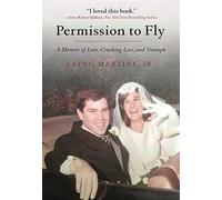Permission to Fly: A Memoir of Love, Crushing Loss, and Triumph