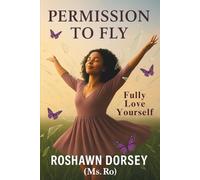 Permission To FLY: Fully Love Yourself