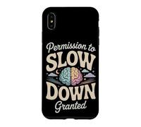 Permission to Slow Down Granted Mental Health Case for iPhone XS Max