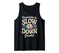 Permission to Slow Down Granted Mental Health Tank Top