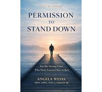 Permission To Stand Down: For the Strong Ones Who Never Learned How to Rest
