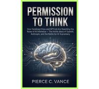 Permission to Think: How Cerebras Chips and GPT-5.6 Are Rewriting the Rules of AI Inference - The Inside Story of OpenAI, Anthropic, and the Battle for AI Supremacy