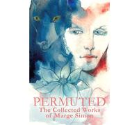 Permuted:: The Collected Works of Marge Simon