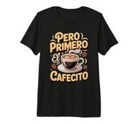 Pero Primero El Cafecito Cuban Coffee Pride Premium T-Shirt