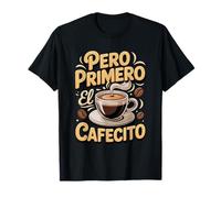 Pero Primero El Cafecito Cuban Coffee Pride T-Shirt