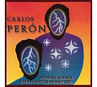 Carlos Peron - Nothing Is True, Everything Is Permitted