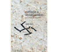 Perpetrators in Holocaust Narratives: Encountering the Nazi Beast