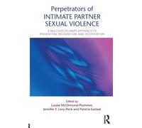 Perpetrators of Intimate Partner Sexual Violence : A Multidisciplinary Approach to Prevention, Recognition, and Intervention