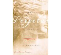 Perpetua: A Bride, A Martyr, A Passion