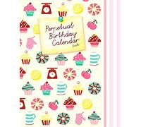 Perpetual Birthday Calendar Book: Party Event Planner / Gift Log / At a Glance Date Planner & Diary for all Dates to Remember ( Softback * 8 x 10 inch ... & Candy ) (Perpetual Calendars & Planners)