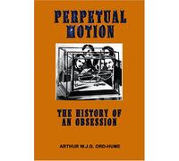 Perpetual Motion: The History of an Obsession