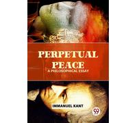 Perpetual Peace A Philosophical Essay