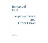 Perpetual Peace and Other Essays: A Philosophical Essay
