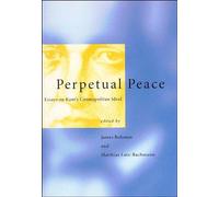 Perpetual Peace: Essays on Kant's Cosmopolitan Ideal (Studies in Contemporary German Social Thought)