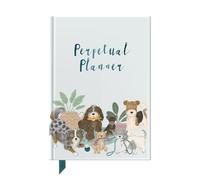 Perpetual Planner for Dog Lovers: Undated Weekly Organiser & Journal - Start Anytime Diary with Cute Dog & Puppy Illustrations - Gift for Dog Mums, Dads & Pet Owners