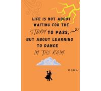 Perpetual Planner: Life is not about waiting for the storm to pass, it’s about learning to dance in the rain