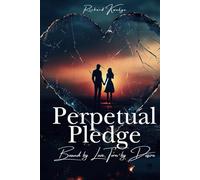 Perpetual Pledge: Bound by Love, Torn by Desire