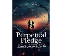 Perpetual Pledge: Bound by Love, Torn by Desire