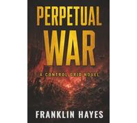 Perpetual War (The Control Grid)