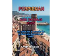 PERPIGNAN GUÍA DE VIAJE 2025