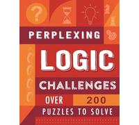 Perplexing Logic Challenges