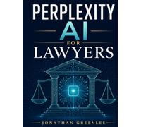 Perplexity AI for Lawyers: A Practical Guide to AI-Powered Legal Research, Writing, and Client Work