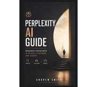 PERPLEXITY AI GUIDE: RESEARCH FASTER WITH AI SEARCH, CITATIONS AND AGENTS