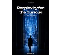 Perplexity for the Curious: How to Research Anything and Actually Trust the Answer, With Cited Sources You Can Verify (AI Field Guide)