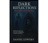Perraults Dark Visions (Dark Reflections)