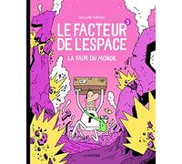 Perreault, Guillaume - Le facteur de l'espace - Tome 3 - La faim du monde