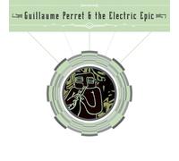 Perret, Guillaime & The Electric Epic - Guillaume Perret & The Electric Epic